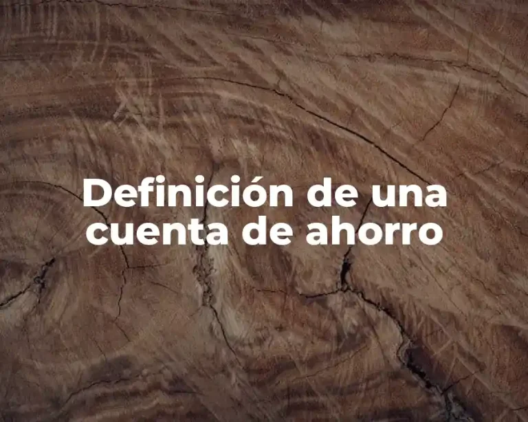 Definición de una cuenta de ahorro