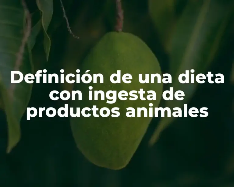 Definición de una dieta con ingesta de productos animales
