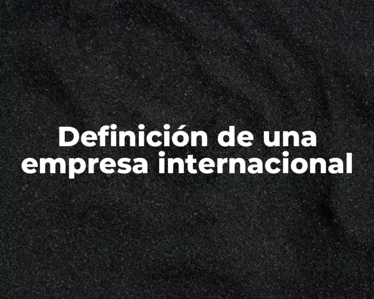Definición de una empresa internacional