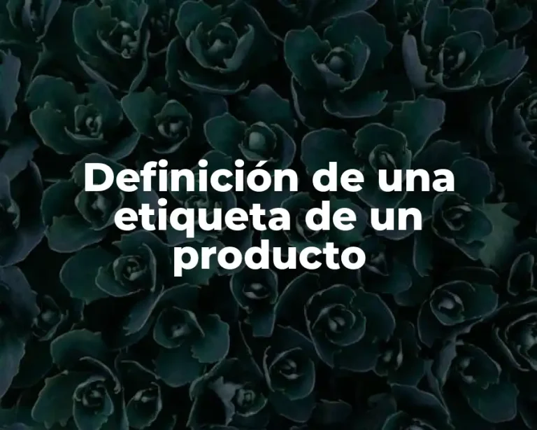 Definición de una etiqueta de un producto