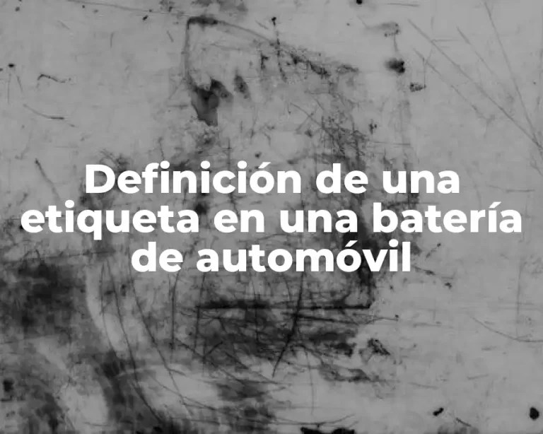 Definición de una etiqueta en una batería de automóvil