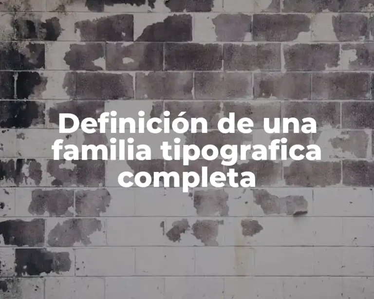 Definición de una familia tipografica completa