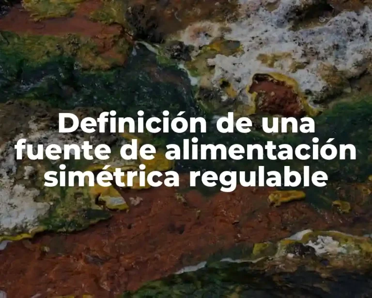 Definición de una fuente de alimentación simétrica regulable