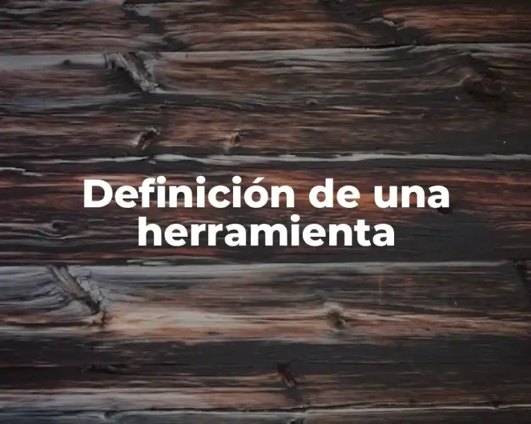 Definición de una herramienta