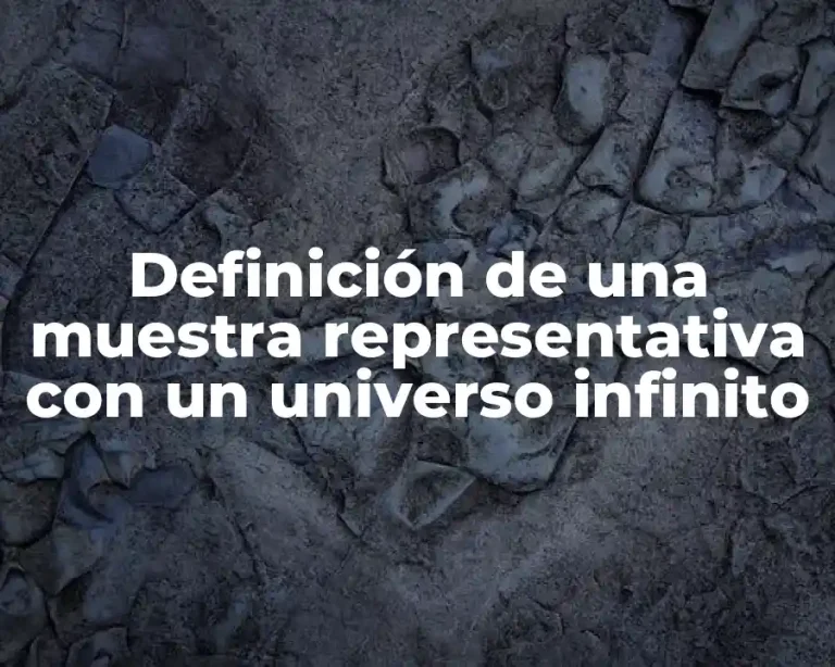 Definición de una muestra representativa con un universo infinito