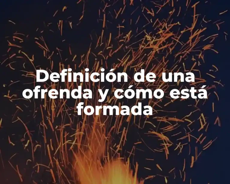 Definición de una ofrenda y cómo está formada