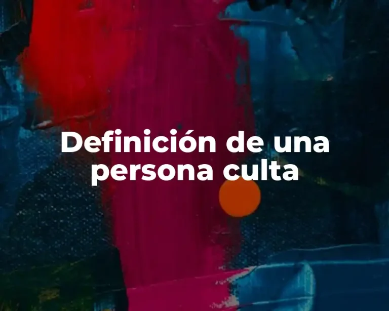 Definición de una persona culta