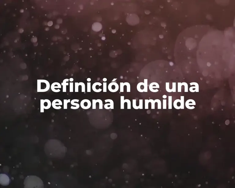 Definición de una persona humilde