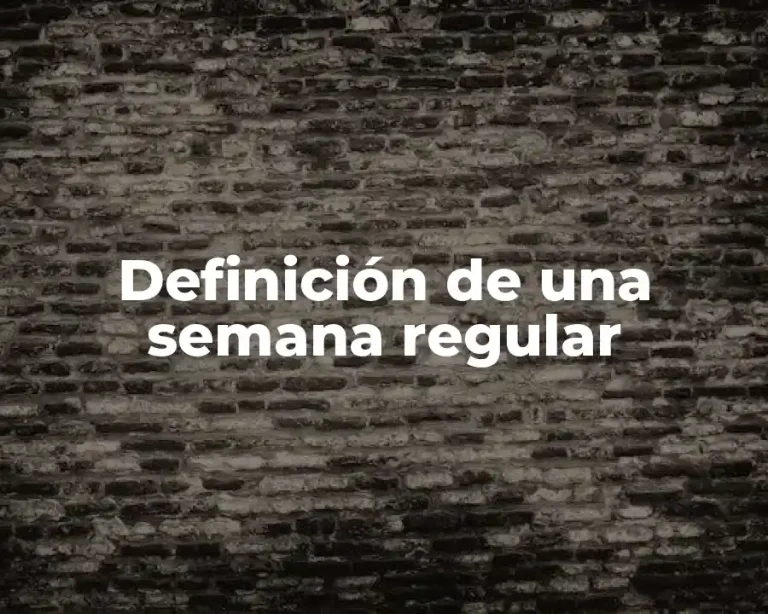 Definición de una semana regular