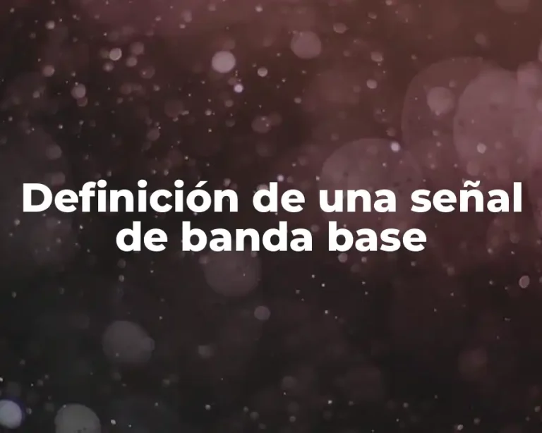 Definición de una señal de banda base