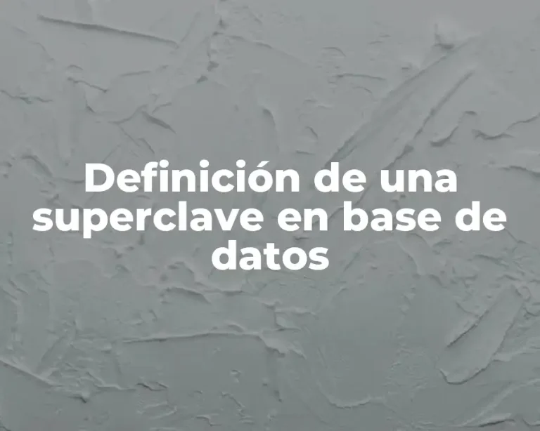 Definición de una superclave en base de datos