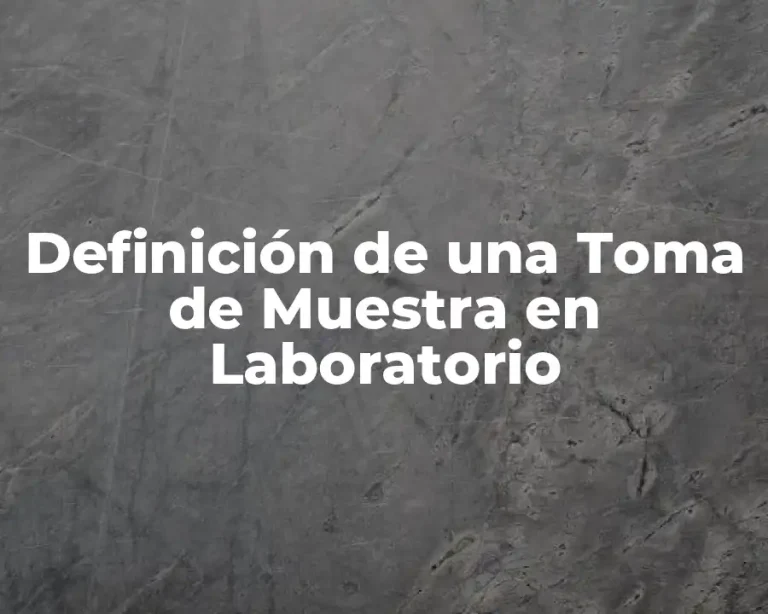 Definición de una Toma de Muestra en Laboratorio