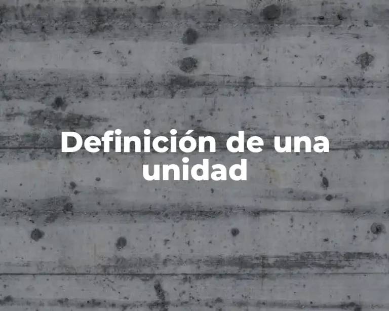 Definición de una unidad