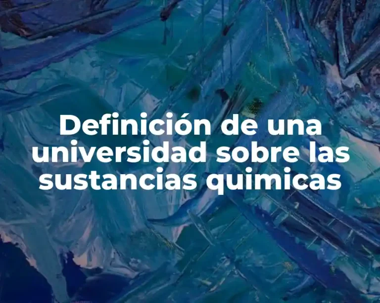 Definición de una universidad sobre las sustancias quimicas