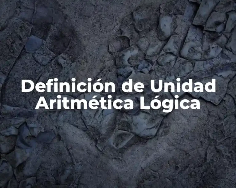 Definición de Unidad Aritmética Lógica
