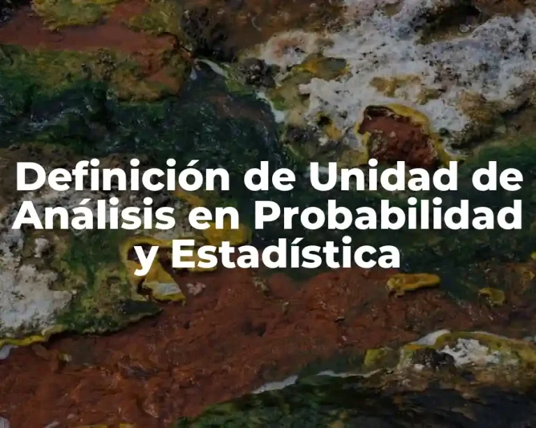 Definición de Unidad de Análisis en Probabilidad y Estadística