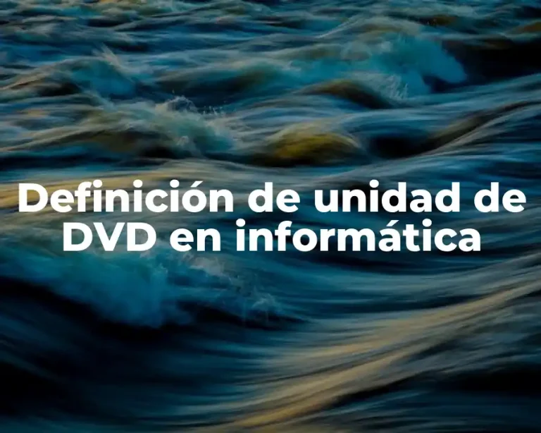 Definición de unidad de DVD en informática