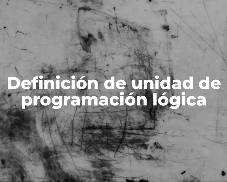 Definición de unidad de programación lógica