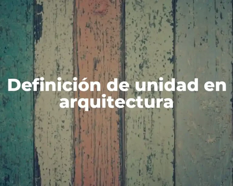 Definición de unidad en arquitectura