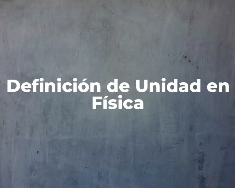 Definición de Unidad en Física