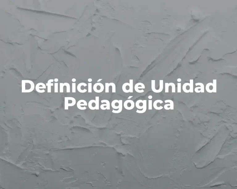 Definición de Unidad Pedagógica