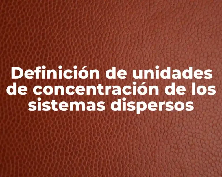 Definición de unidades de concentración de los sistemas dispersos