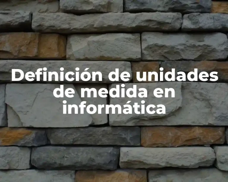 Definición de unidades de medida en informática