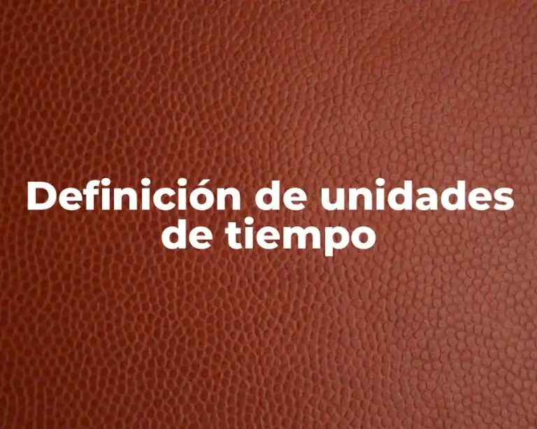 Definición de unidades de tiempo