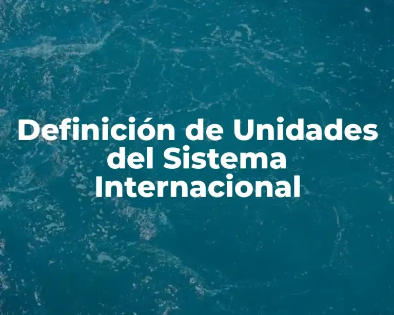 Definición de Unidades del Sistema Internacional