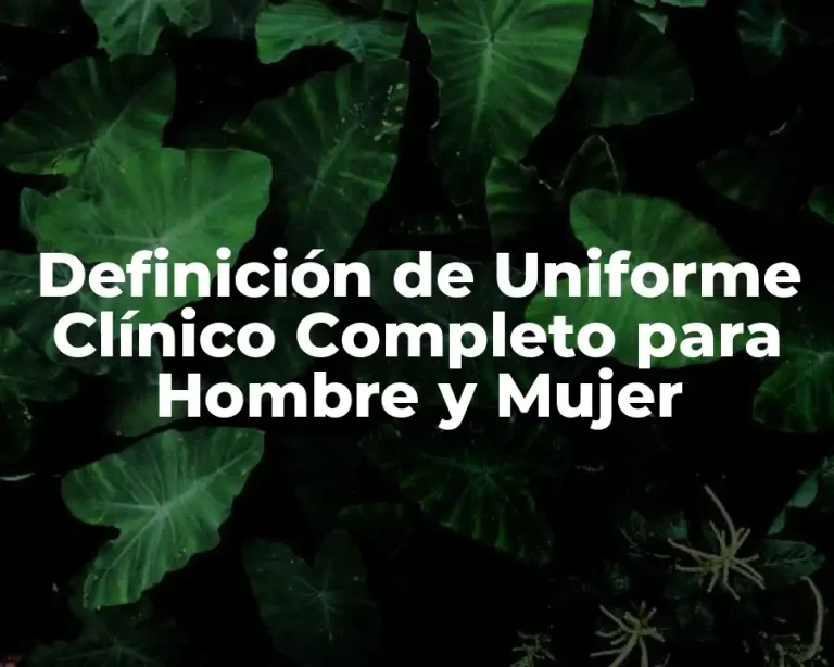 Definición de Uniforme Clínico Completo para Hombre y Mujer