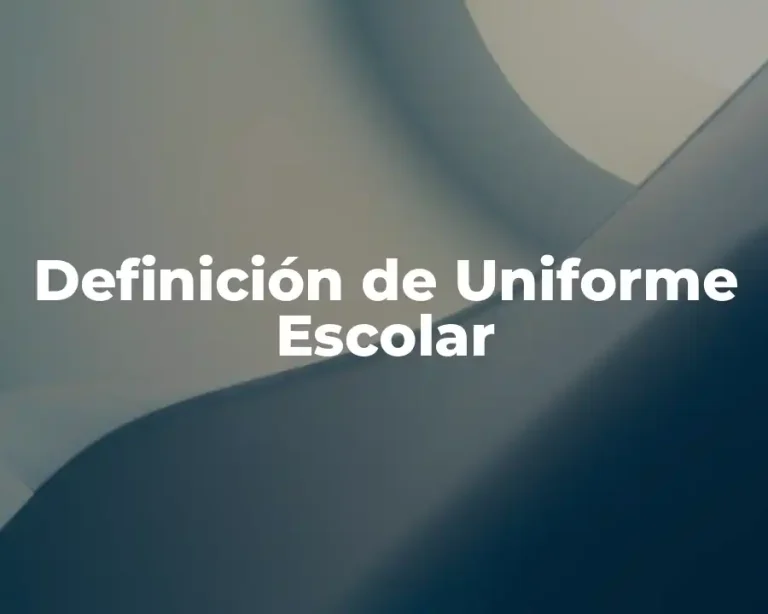 Definición de Uniforme Escolar