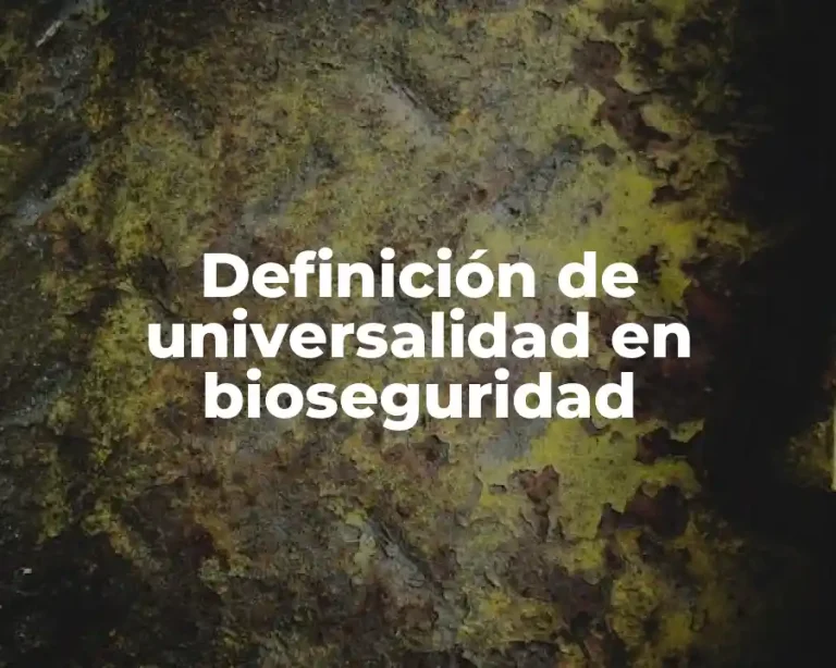 Definición de universalidad en bioseguridad