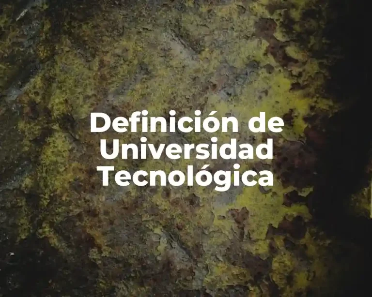 Definición de Universidad Tecnológica
