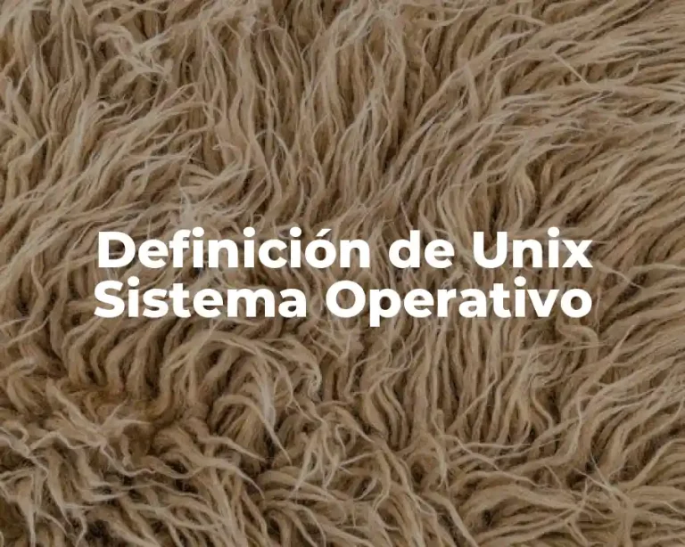 Definición de Unix Sistema Operativo