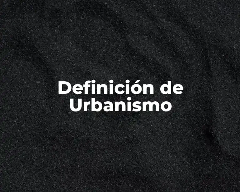 Definición de Urbanismo