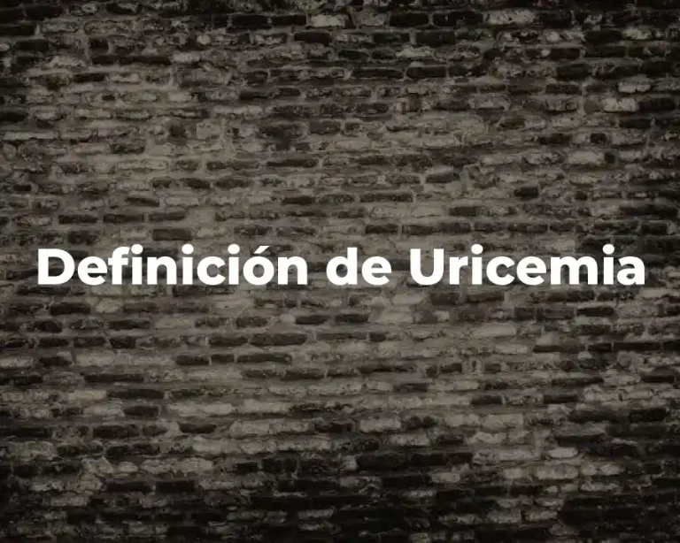 Definición de Uricemia