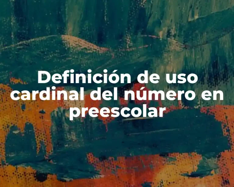 Definición de uso cardinal del número en preescolar