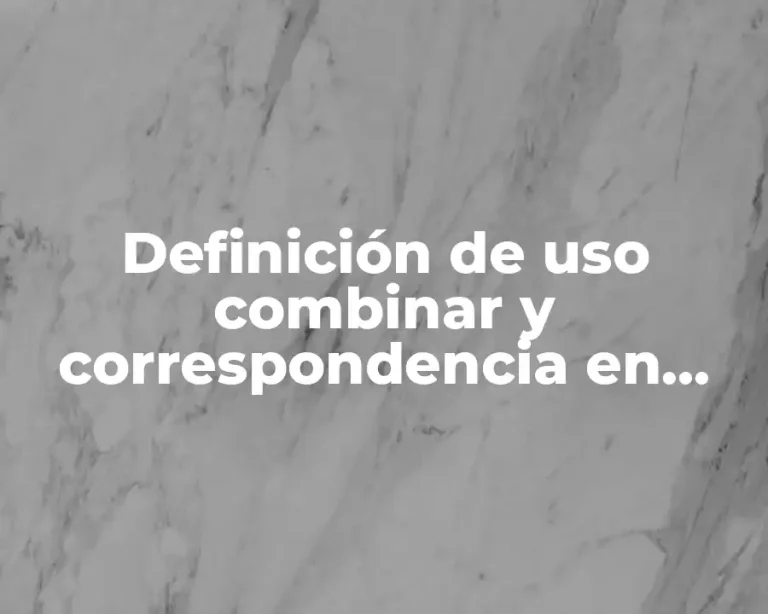 Definición de uso combinar y correspondencia en Word