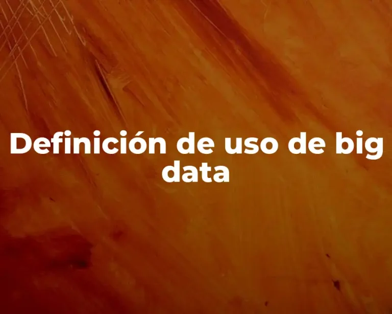 Definición de uso de big data