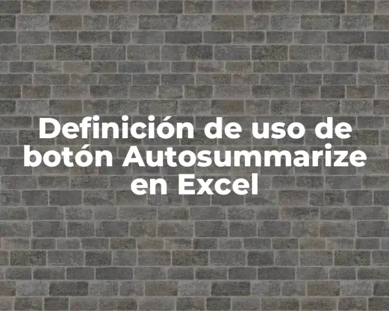 Definición de uso de botón Autosummarize en Excel