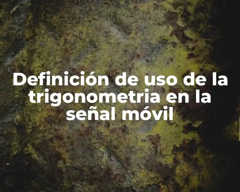 Definición de uso de la trigonometria en la señal móvil