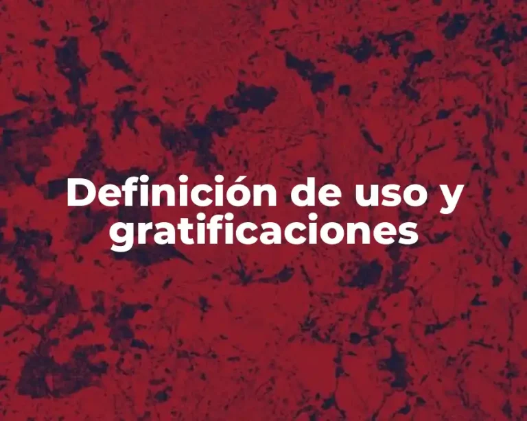 Definición de uso y gratificaciones