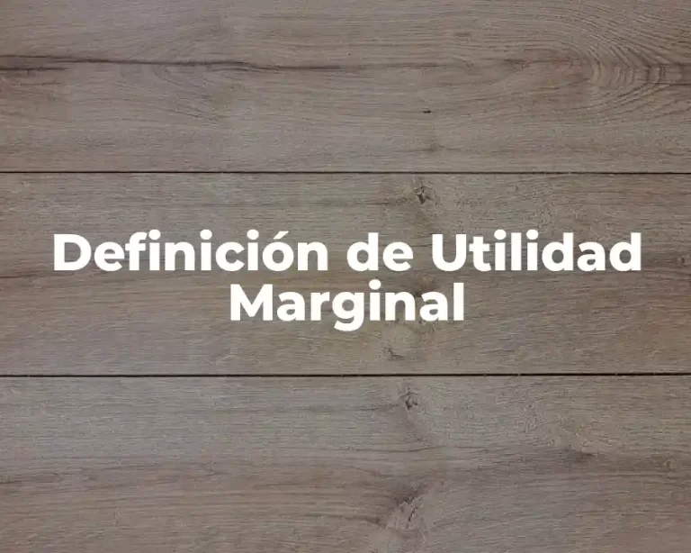 Definición de Utilidad Marginal