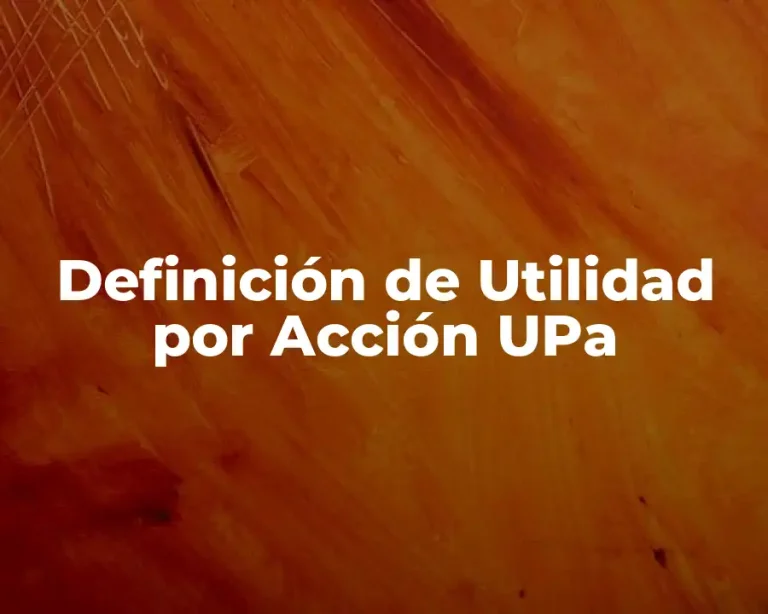 Definición de Utilidad por Acción UPa