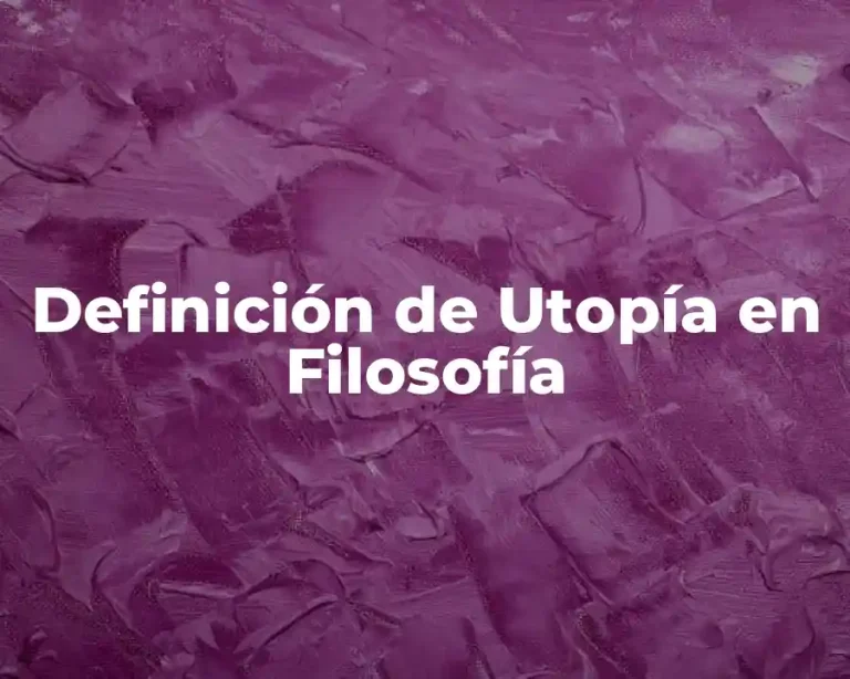 Definición de Utopía en Filosofía