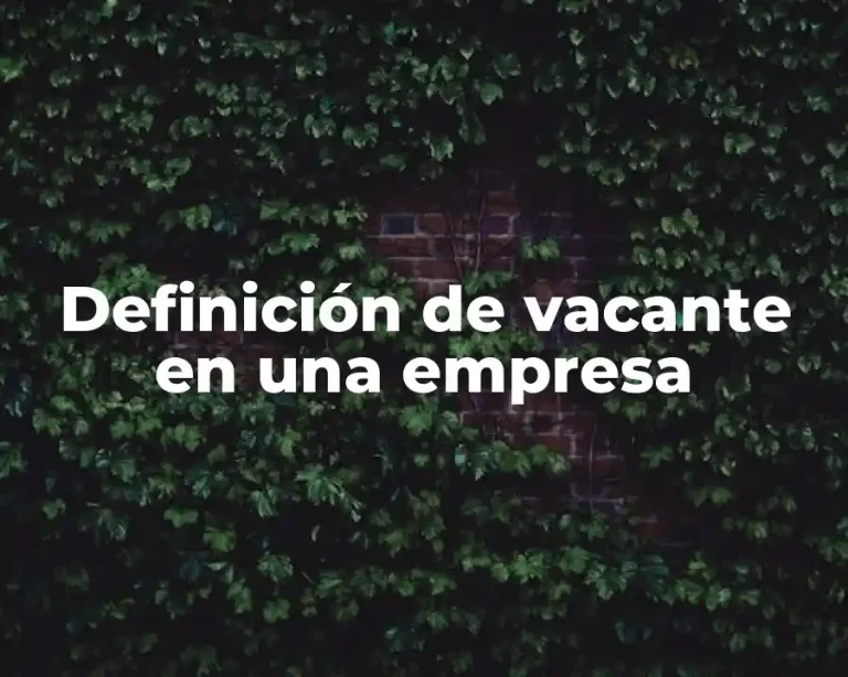 Definición de vacante en una empresa