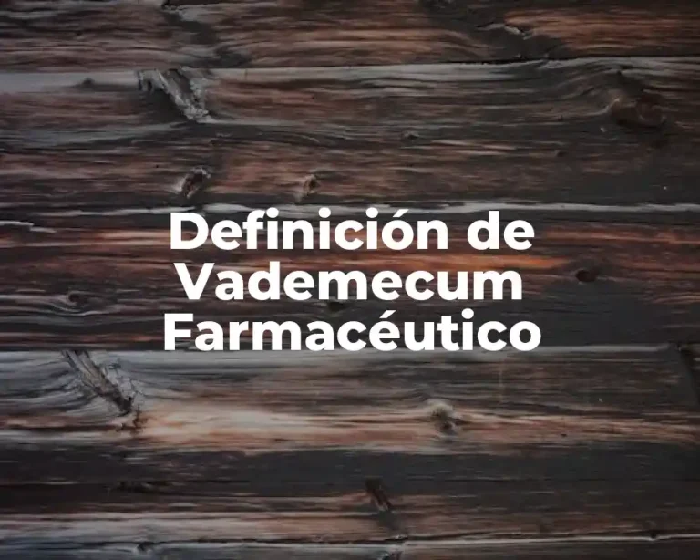 Definición de Vademecum Farmacéutico