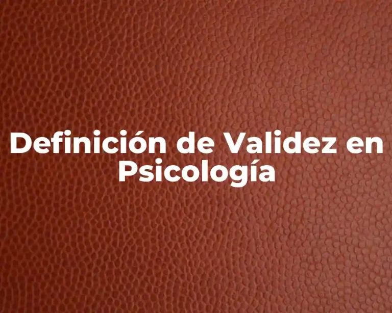Definición de Validez en Psicología