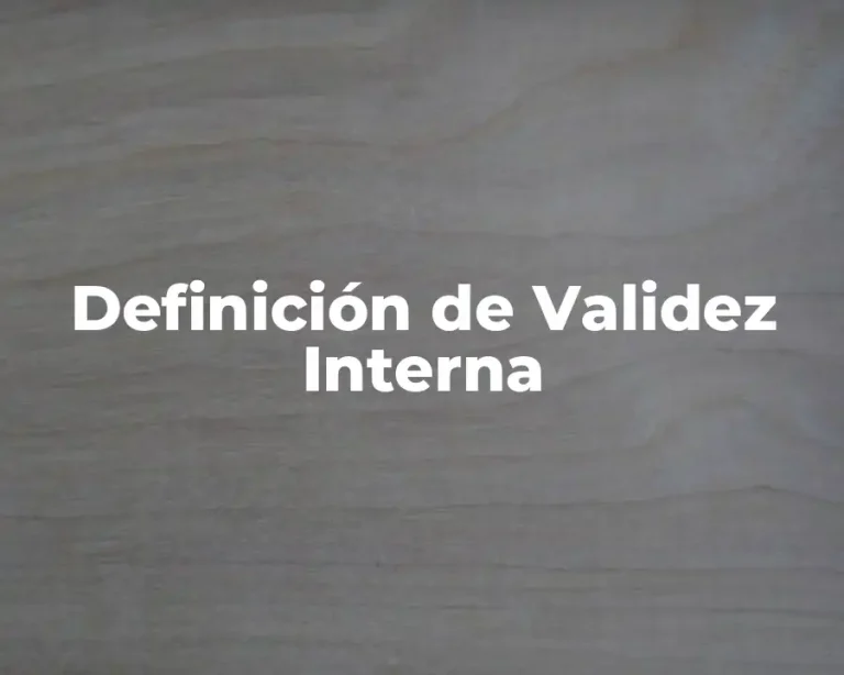 Definición de Validez Interna