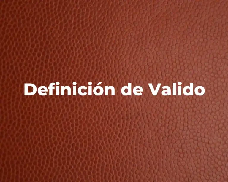 Definición de Valido